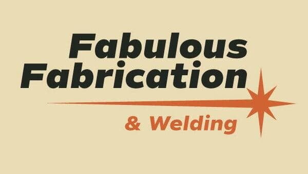 Fabulous Fabrication and Welding